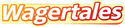Wagertales